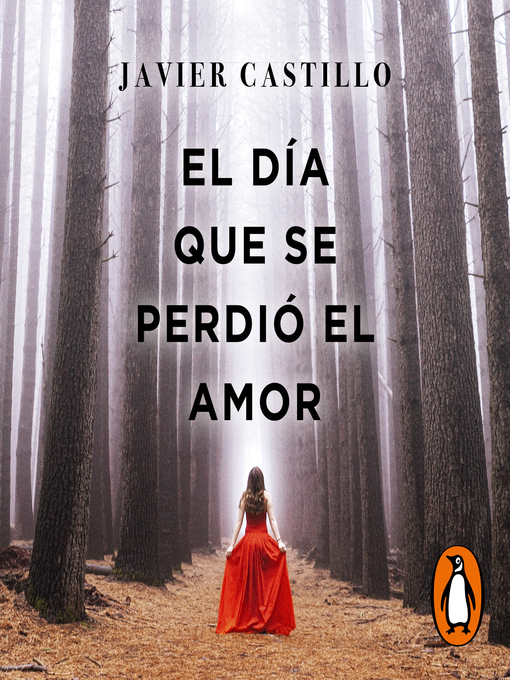 Title details for El día que se perdió el amor by Javier Castillo - Available